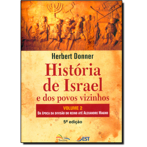 Tudo sobre 'História de Israel e dos Povos Vizinhos: da Época da Divisão do Reino Até Alexandre Magno - Vol.2'