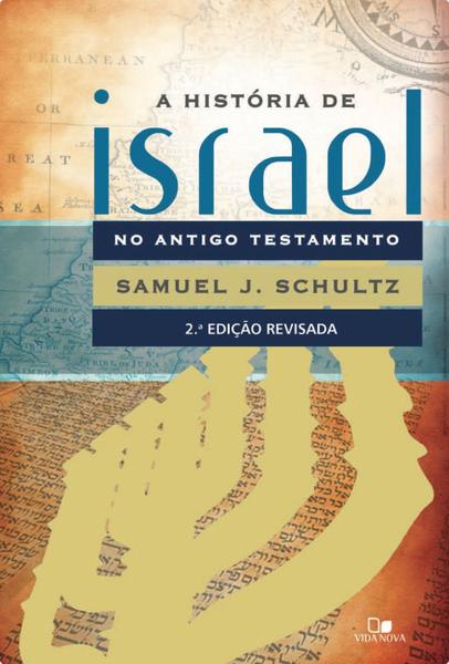 História de Israel no Antigo Testamento - Vida Nova