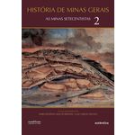 História de Minas Gerais - as Minas Setecentistas Vol.2