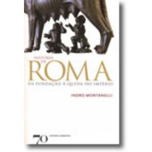 História de Roma - da Fundação à Queda do Império