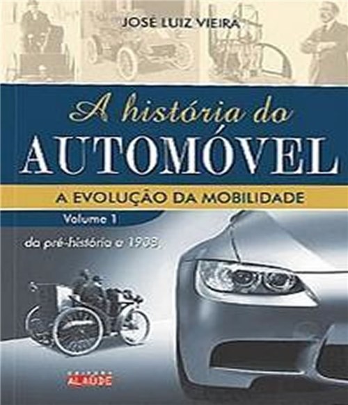 Historia do Automovel, a - Vol 01