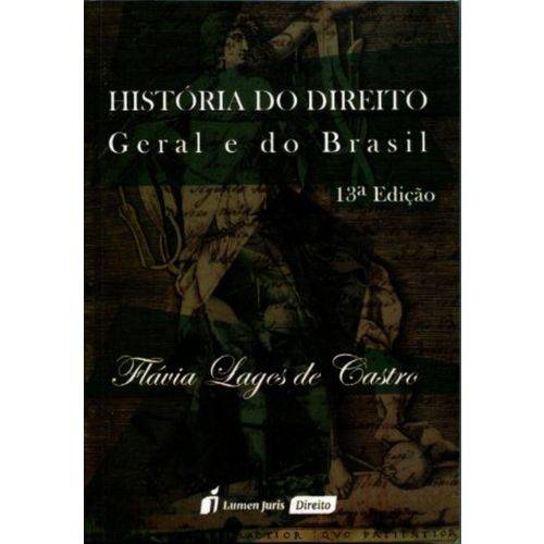 História do Direito - Geral e do Brasil - 13ª Edição 2017 - Castro