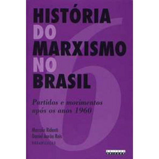 Tudo sobre 'Historia do Marxismo no Brasil V.6 - Unicamp'