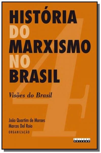 Historia do Marxismo no Brasil: Visoes do Brasil - - Unicamp
