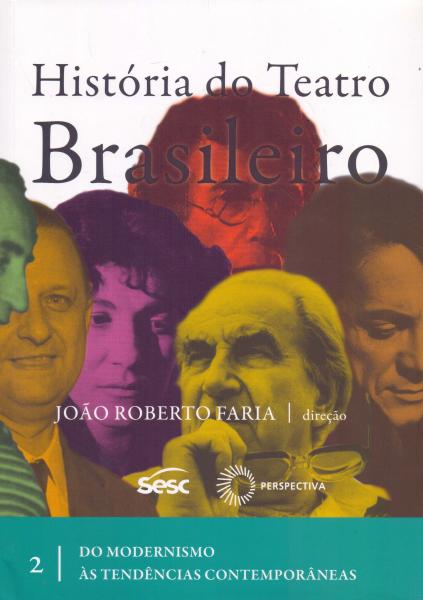 História do Teatro Brasileiro - Vol. 02 - Perspectiva