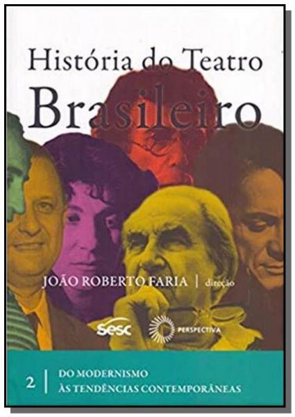 Historia do Teatro Brasileiro - Vol.2 - Perspectiva