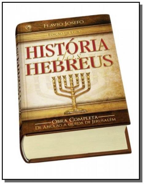 Historia dos Hebreus - Edicao de Luxo - Cpad
