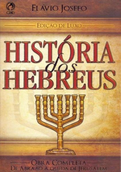 Historia dos Hebreus - Edicao Luxo - Cpad
