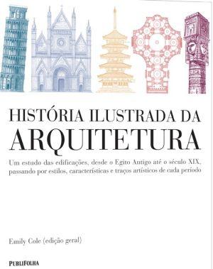 Historia Ilustrada da Arquitetura - Publifolha Editora