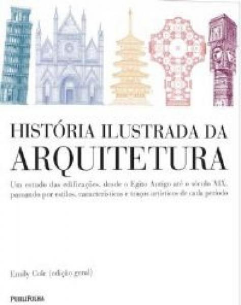 Historia Ilustrada da Arquitetura - Publifolha - Folha Sp