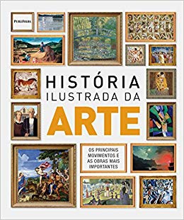 Historia Ilustrada da Arte - Publifolha Editora