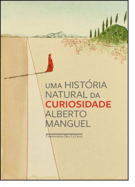 História Natural da Curiosidade, uma - Companhia das Letras