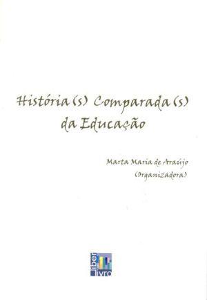 Historia(s) Comparada(s) da Educaçao - Liber Livro