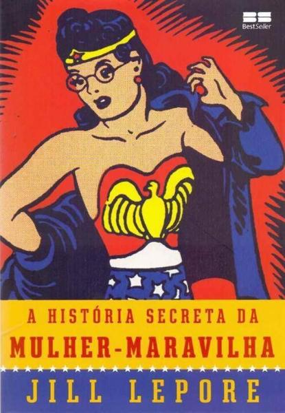História Secreta da Mulher-Maravilha, a - Best Seller