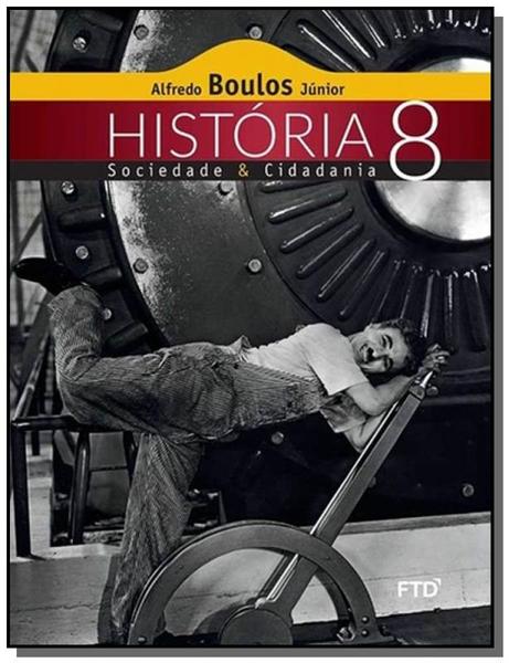 HISTORIA, SOCIEDADE CIDADANIA - 8o ANO - Ftd