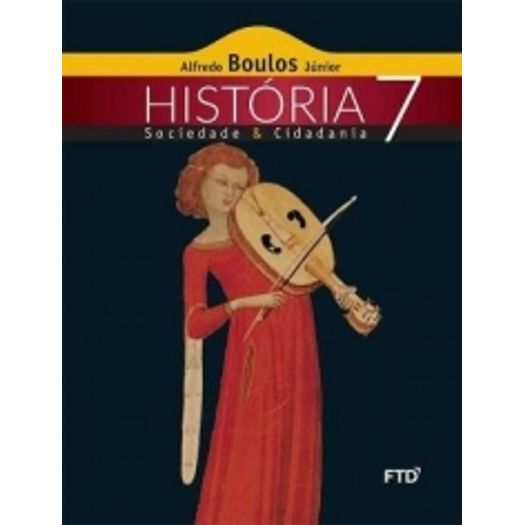 Historia Sociedade e Cidadania 7 Ano - Ftd - 3 Ed