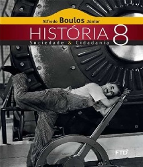 Historia - Sociedade e Cidadania - 8 Ano - Ef Ii - 03 Ed