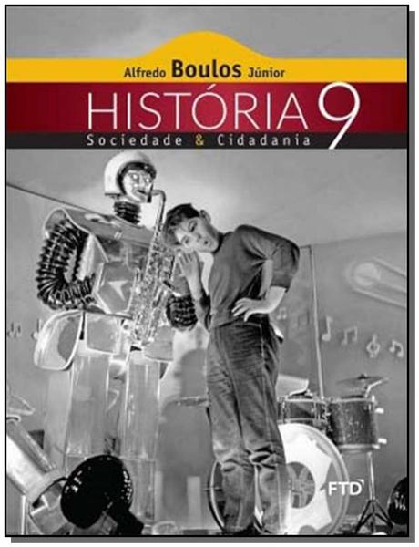 História: Sociedade e Cidadania - 9º Ano - 02Ed/15 - Ftd