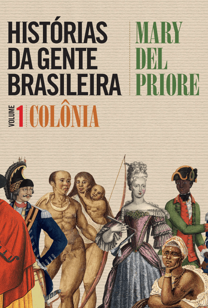 Histórias da Gente Brasileira - Colônia - Vol. 1 - Priore,mary Del -...