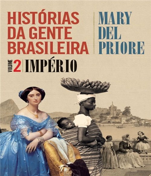 Historias da Gente Brasileira - Imperio - Vol 02