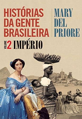 Histórias da Gente Brasileira: Império - Volume 2