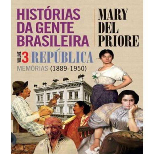 Tudo sobre 'Historias da Gente Brasileira - Republica - Vol 03'