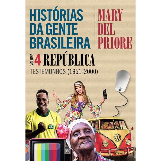Historias da Gente Brasileira - Vol 4 - Leya