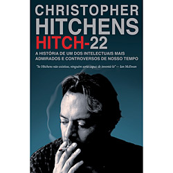Tudo sobre 'Hitch: 22 - a História de um dos Intelectuais Mais Admirados e Controversos de Nosso Tempo'