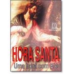 Hora Santa: uma Hora com Ele - Livro de Bolso