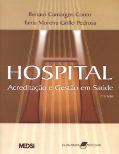 Hospital - Acreditação e Gestão em Saúde - Guanabara Koogan