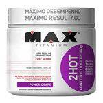 2HOT Termogênico 360g Sabor Uva - Power Grape - Max Titanium