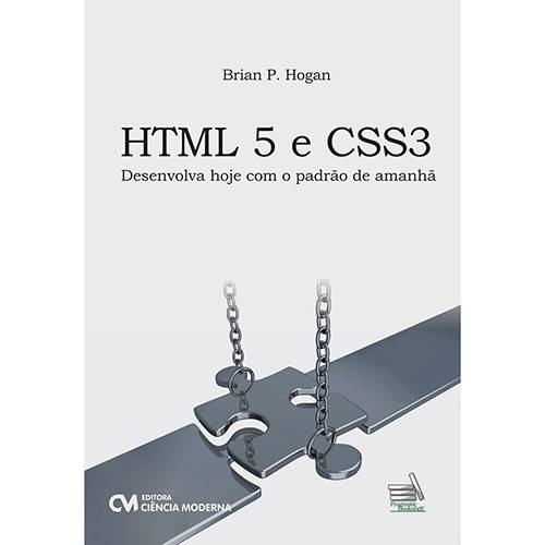 HTML 5 e CSS3: Desenvolva Hoje com o Padrão de Amanhã