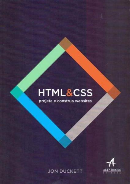 HTML e CSS - Projete e Construa Websites - Alta Books