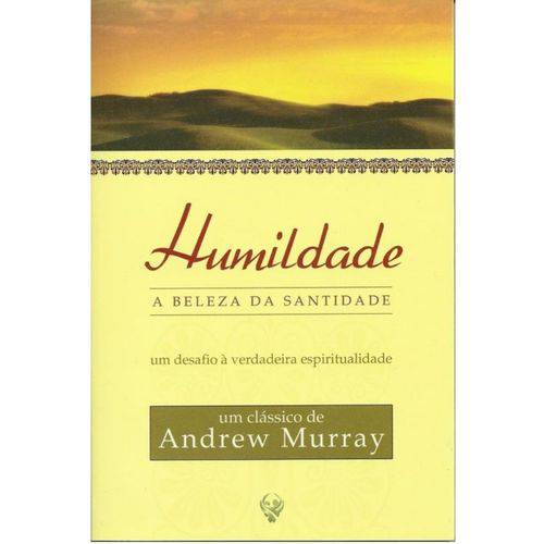 Humildade, a Beleza da Santidade - Andrew Murray
