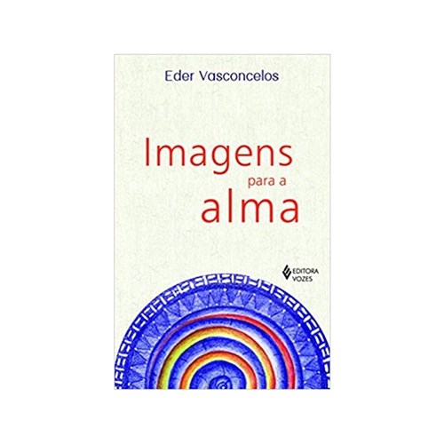 Imagens para a Alma: 1º Ed. Vozes