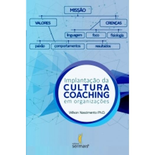 Implantacao da Cultura Coaching em Organizacoes - Ser Mais