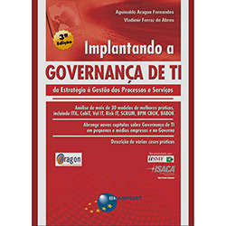 Implantando a Governança de TI: da Estratégia à Gestão dos Processos e Serviços