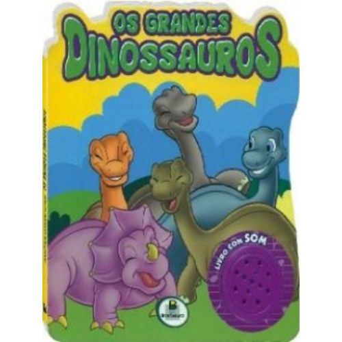 Incriveis Dinossauros-Livro com Som - os Grandes Dinossauros