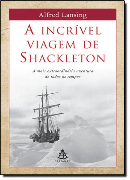 Incrível Viagem de Shackleton, a - Sextante
