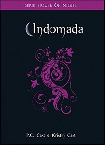 Indomada (House Of Night Livro 4)
