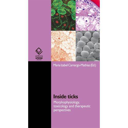 Tudo sobre 'Inside Ticks: Morphophysiology, Toxicology And Therapeutic Perspectives'