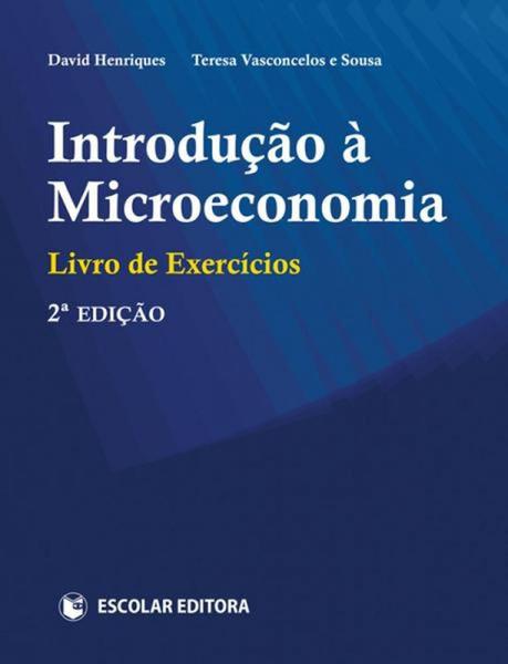 Introdução à Microeconomia. Livro de Exercícios - Escolar