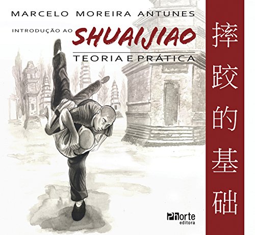 Introdução ao Shuaijiao: Teoria e Prática