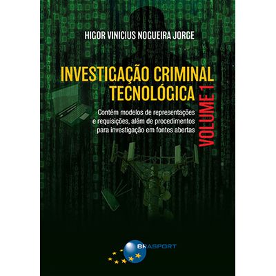 Investigação Criminal Tecnológica - Volume 1