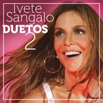 Ivete Sangalo - Duetos 2