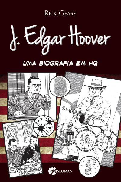 J Edgar Hoover - uma Biografia em Hq - Seoman