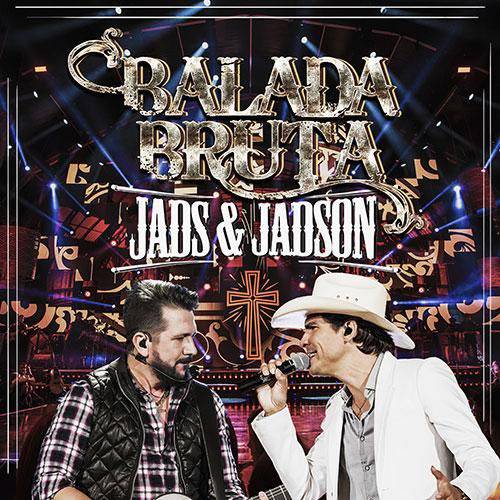 Jads & Jadson - Balada Bruta - CD