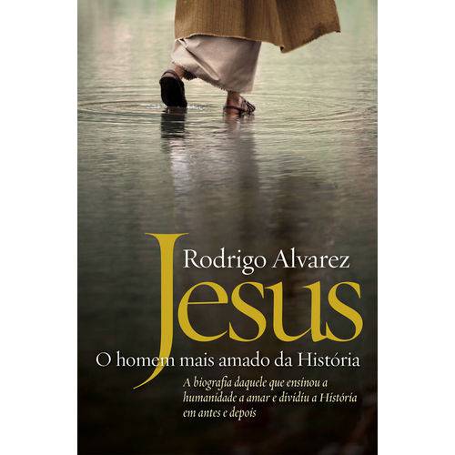 Jesus ¿ o Homem Mais Amado da História - 1ª Ed.