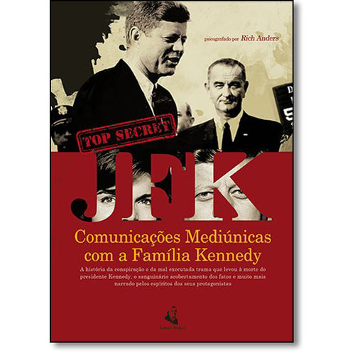 Jfk= Comunicacoes Mediunicas com a Familia Kennedy
