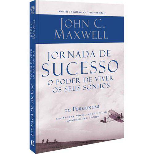 Tudo sobre 'Jornada de Sucesso o Poder de Viver os Seus Sonhos - John C. Maxwell'